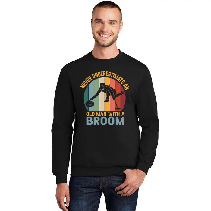 Never Underestimate An Old With A Broom Curling Great Gift Tall Sweatshirt