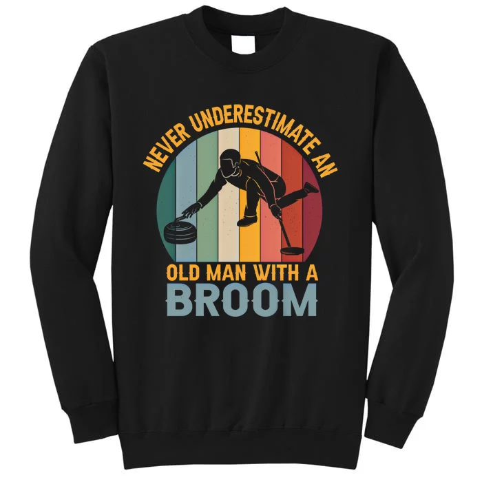 Never Underestimate An Old With A Broom Curling Great Gift Tall Sweatshirt