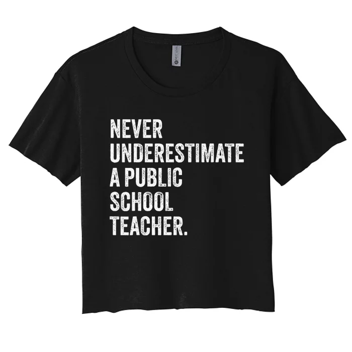 Never Underestimate A Public School Teacher Harris Waltz Women's Crop Top Tee