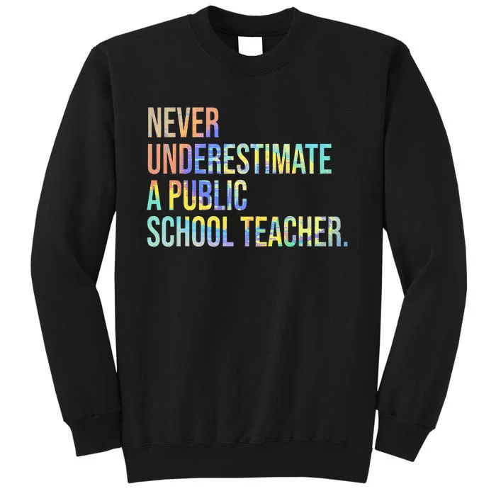 Never Underestimate A Public School Teacher Harris Walz 2024 Tall Sweatshirt