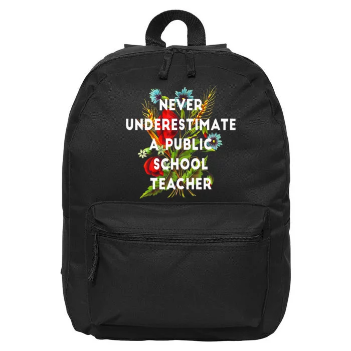 Never Underestimate A Public School Teacher 16 in Basic Backpack