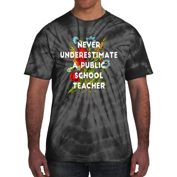 Never Underestimate A Public School Teacher Tie-Dye T-Shirt