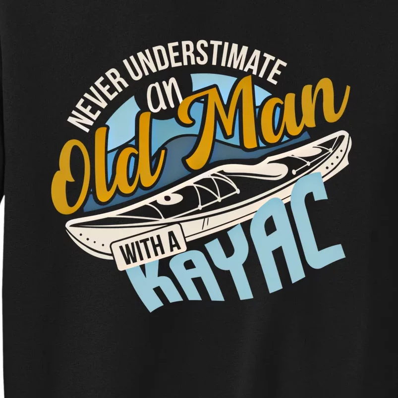 Never Underestimate An Old With A Kayak Gift Sweatshirt