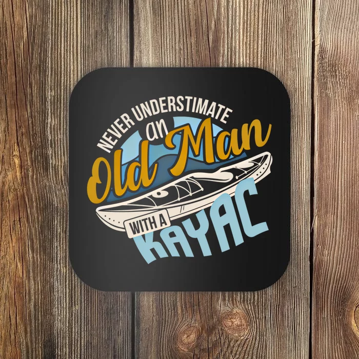 Never Underestimate An Old With A Kayak Gift Coaster