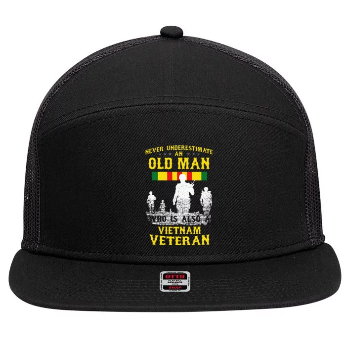 Never Underestimate An OLD MAN Vietnam Veteran Gift 7 Panel Mesh Trucker Snapback Hat