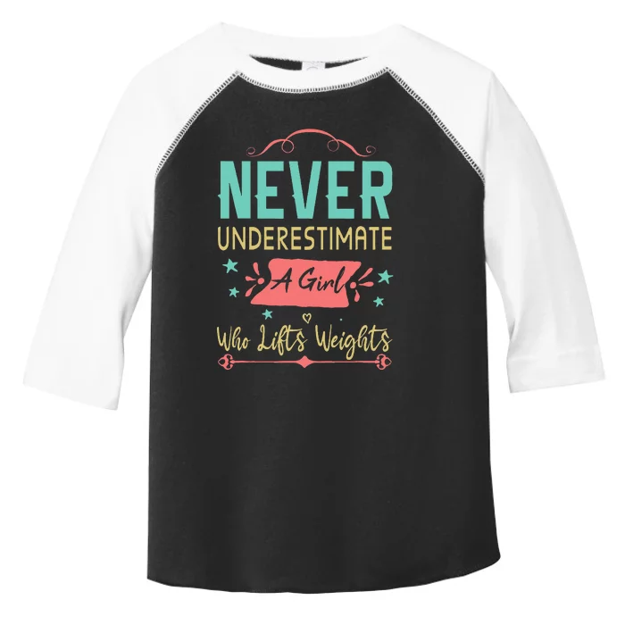 Never Underestimate A Girl Who Lifts Weights Weightlifting Toddler Fine Jersey T-Shirt