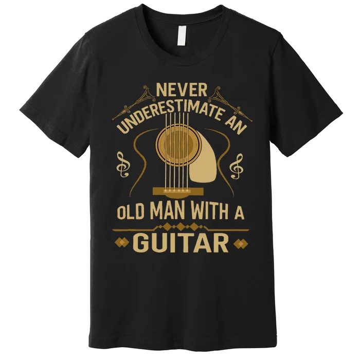 Never Underestimate An Old Man With A Guitar Acoustic Player Premium T-Shirt