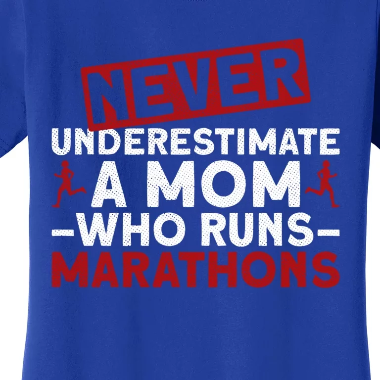 Never Underestimate A Mom Who Runs Marathons Gift Women's T-Shirt