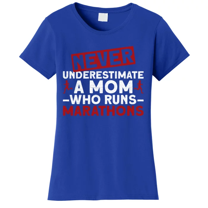 Never Underestimate A Mom Who Runs Marathons Gift Women's T-Shirt