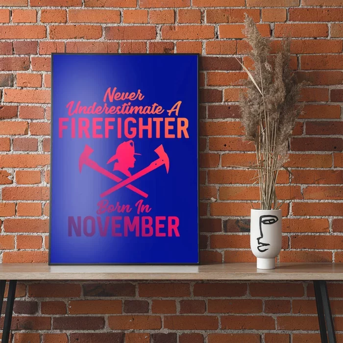 Never Underestimate A Firefighter Born In November Funny Bir Funny Gift Poster