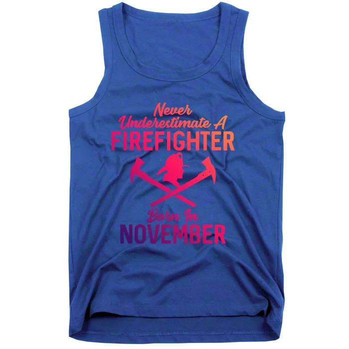 Never Underestimate A Firefighter Born In November Funny Bir Funny Gift Tank Top