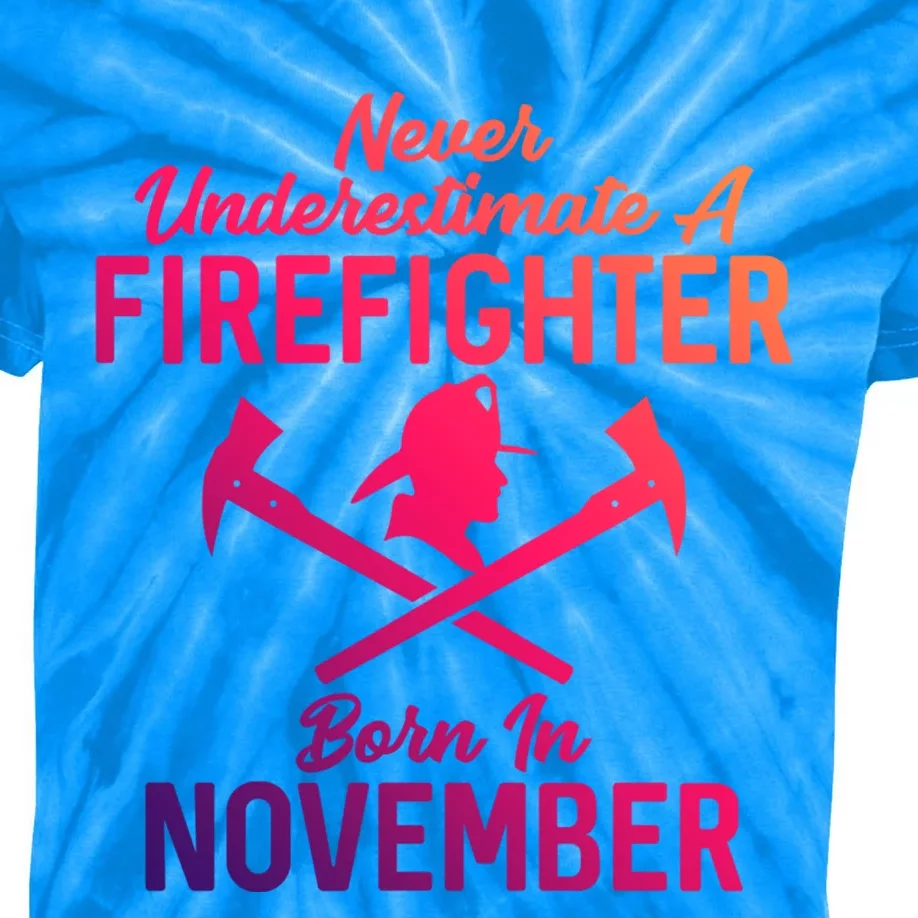 Never Underestimate A Firefighter Born In November Funny Bir Funny Gift Kids Tie-Dye T-Shirt