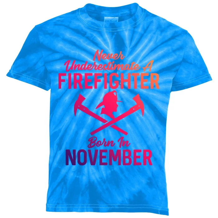 Never Underestimate A Firefighter Born In November Funny Bir Funny Gift Kids Tie-Dye T-Shirt