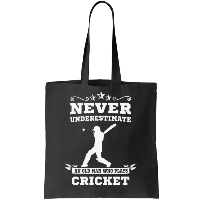 Never Underestimate An Old Man Who Plays Cricket Player Tote Bag