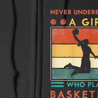 Never Underestimate A Girl Who Plays Basketball Full Zip Hoodie