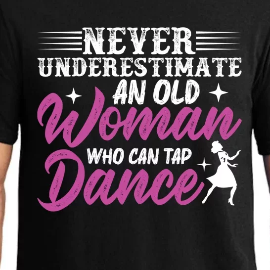 Never Underestimate An Old Who Can Tap Dance Dancer Great Gift Pajama Set