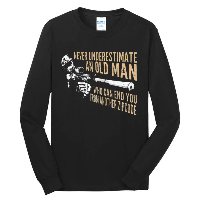 Never Underestimate An Old Man Who Can End You From Zip Code Tall Long Sleeve T-Shirt