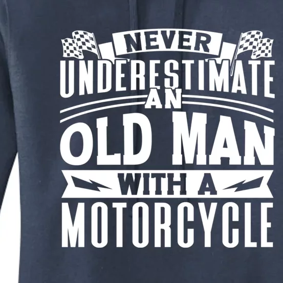 Never Underestimate An Old On A Motorcycle Biker Grandpa Gift Women's Pullover Hoodie