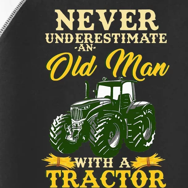 Never Underestimate An Old Man With A Tractor Farmer Toddler Fine Jersey T-Shirt