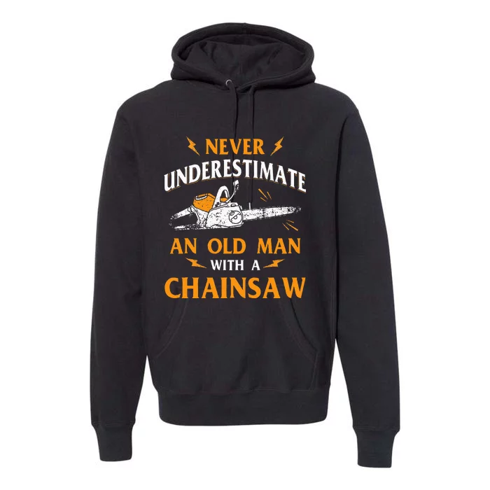 Never Underestimate An Old Man Lumberjack Chainsaw Premium Hoodie