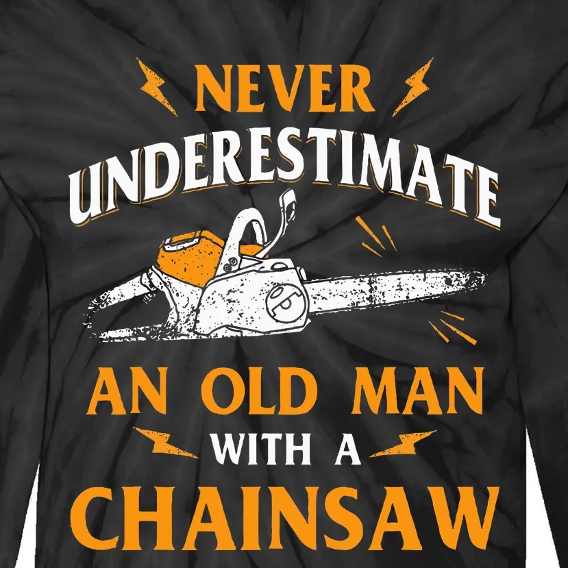 Never Underestimate An Old Man Lumberjack Chainsaw Tie-Dye Long Sleeve Shirt