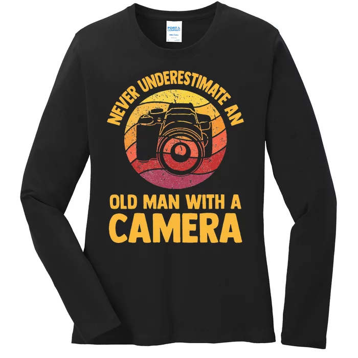 Never Underestimate An Old Man With A Camera Photography Ladies Long Sleeve Shirt