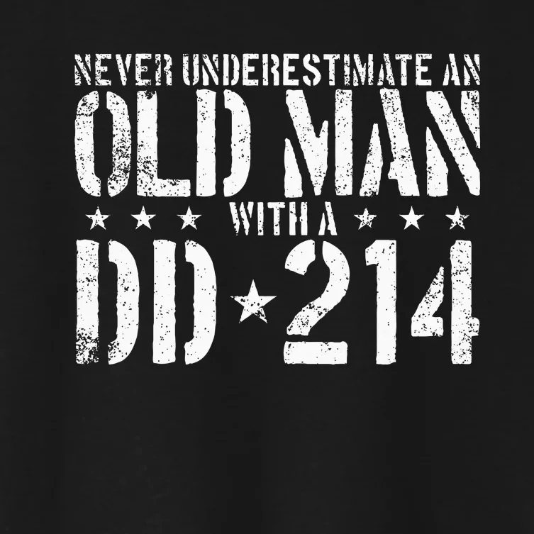 Never Underestimate An Old Man With A Dd214 Alumni Women's Crop Top Tee