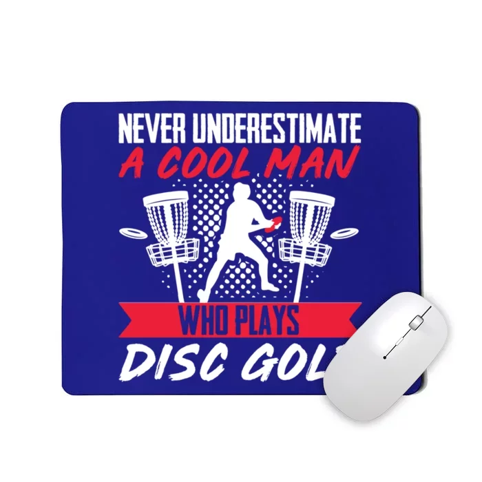 Never Understimate A Cool Who Plays Disc Golf Frisbee Gift Mousepad