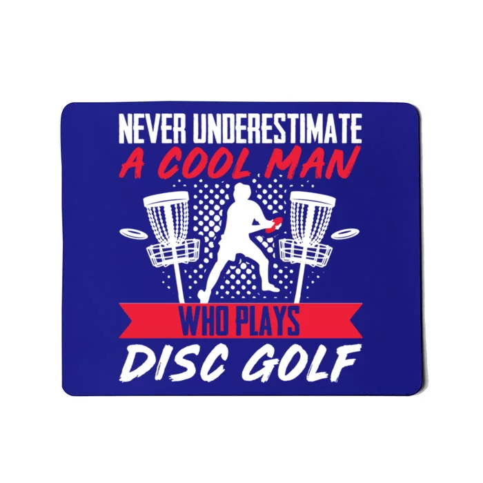 Never Understimate A Cool Who Plays Disc Golf Frisbee Gift Mousepad