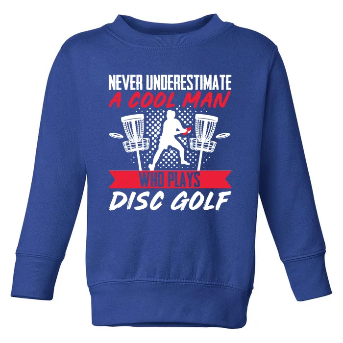 Never Understimate A Cool Who Plays Disc Golf Frisbee Gift Toddler Sweatshirt