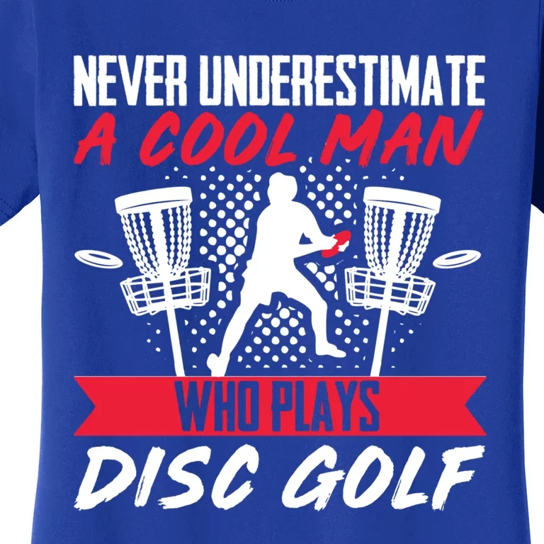 Never Understimate A Cool Who Plays Disc Golf Frisbee Gift Women's T-Shirt