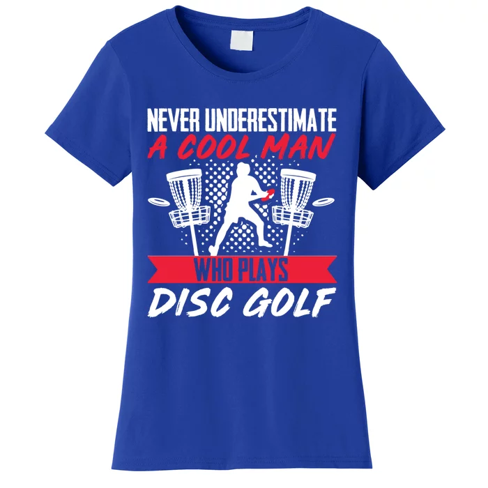 Never Understimate A Cool Who Plays Disc Golf Frisbee Gift Women's T-Shirt