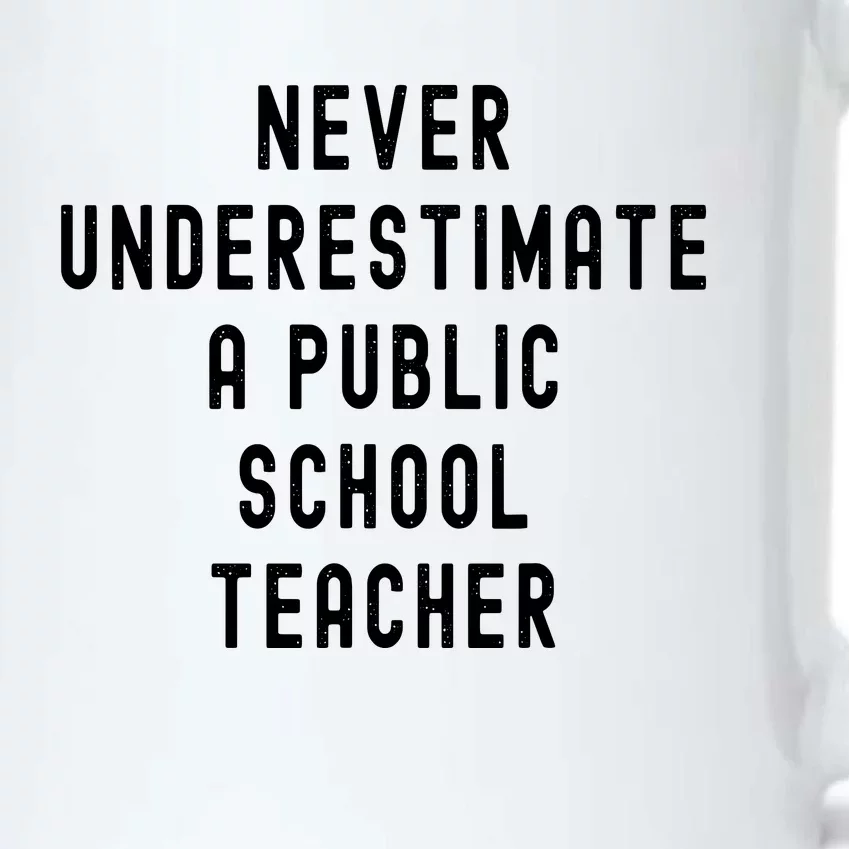 Never Underestimate A Public School Teacher Motivational Black Color Changing Mug