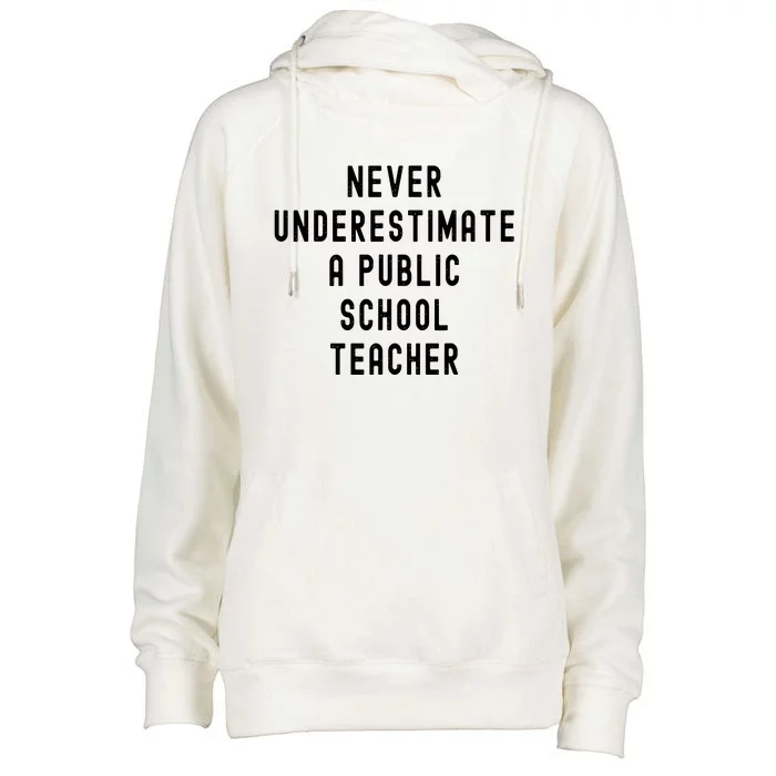 Never Underestimate A Public School Teacher Motivational Womens Funnel Neck Pullover Hood