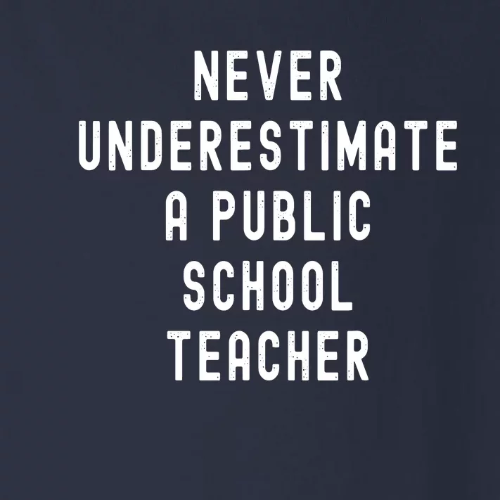 Never Underestimate A Public School Teacher Motivational Toddler Long Sleeve Shirt