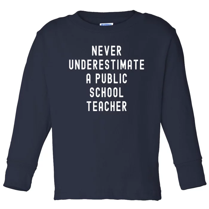 Never Underestimate A Public School Teacher Motivational Toddler Long Sleeve Shirt