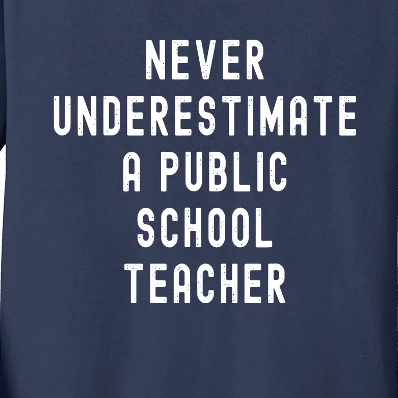 Never Underestimate A Public School Teacher Motivational Kids Long Sleeve Shirt