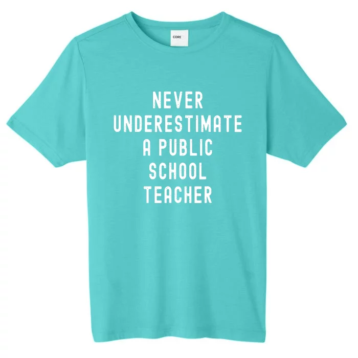 Never Underestimate A Public School Teacher Motivational ChromaSoft Performance T-Shirt