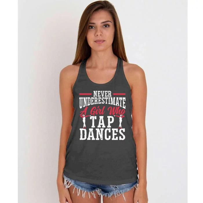 Never Underestimate A Who Tap Dance Tap Dancer Meaningful Gift Women's Knotted Racerback Tank