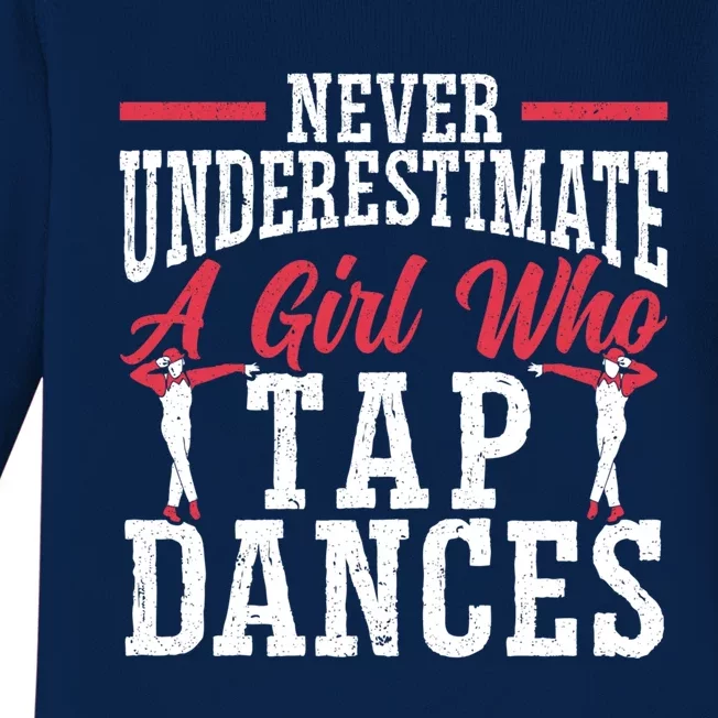 Never Underestimate A Who Tap Dance Tap Dancer Meaningful Gift Baby Long Sleeve Bodysuit