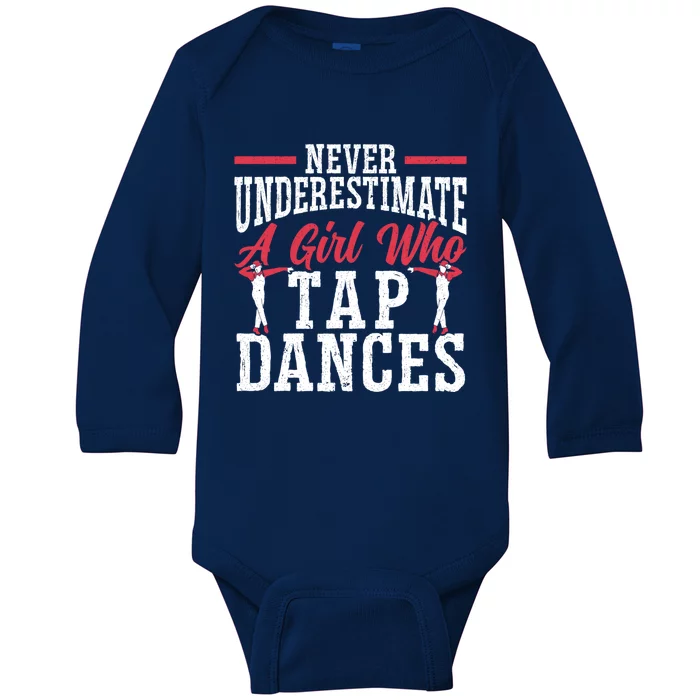 Never Underestimate A Who Tap Dance Tap Dancer Meaningful Gift Baby Long Sleeve Bodysuit