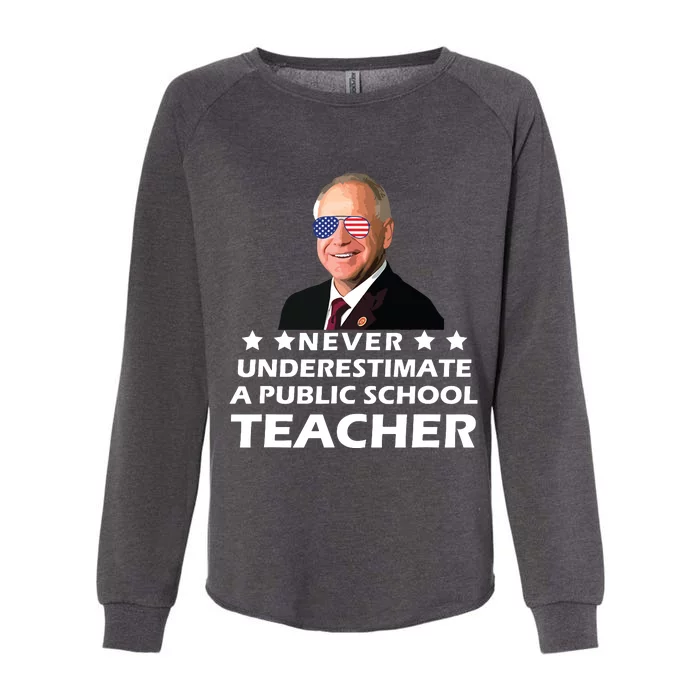 Never Underestimate A Public School Teacher Tim Walz 2024 Womens California Wash Sweatshirt