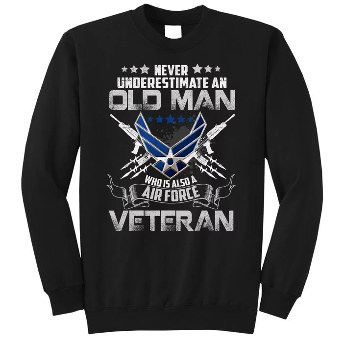 Never Underestimate An Old Man Air Force Veteran Gift Sweatshirt