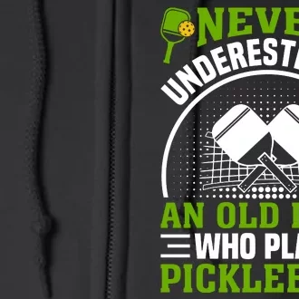 Never Underestimate An Old Lady Who Plays Pickleball Full Zip Hoodie