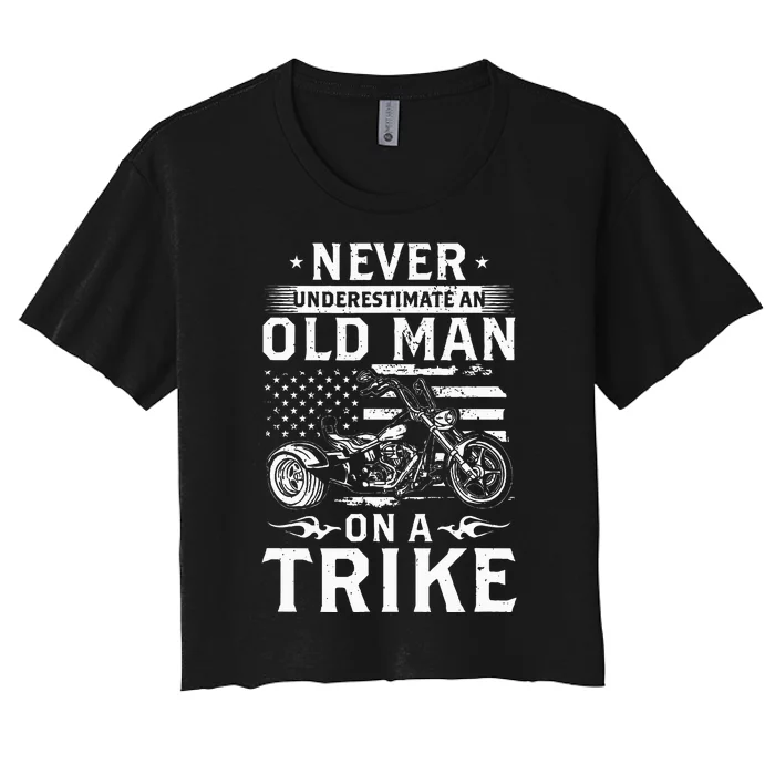 Never Underestimate An Old Man On A Trike Trike Triker Women's Crop Top Tee