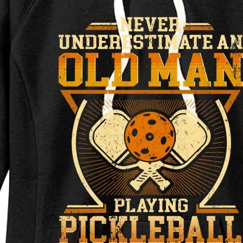 Never Underestimate An Old Playing Pickleball Gift Women's Fleece Hoodie