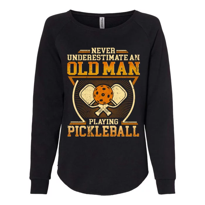 Never Underestimate An Old Playing Pickleball Gift Womens California Wash Sweatshirt