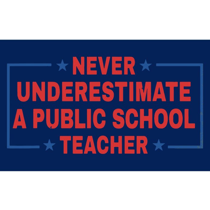 Never Underestimate A Public School Teacher Bumper Sticker