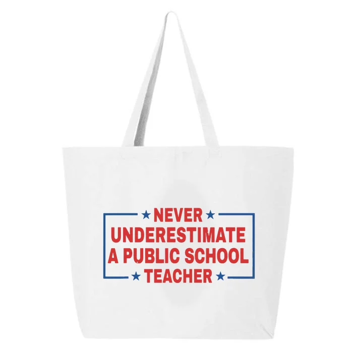 Never Underestimate A Public School Teacher 25L Jumbo Tote