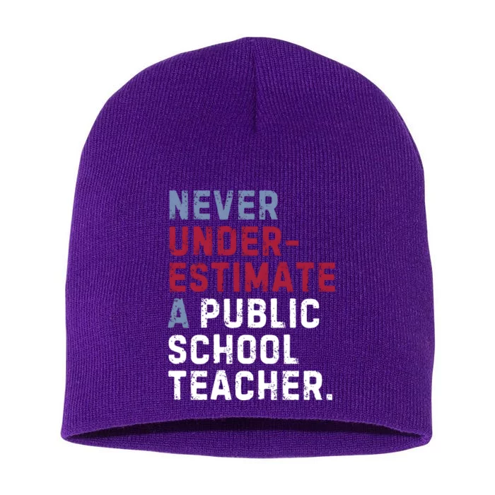 Never Underestimate A Public School Teacher Short Acrylic Beanie